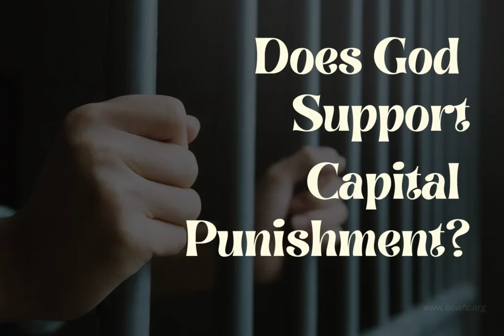 Does God Support Capital Punishment